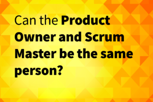can the product owner and scrum master be the same person