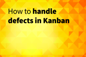 how to handle defects in kanban