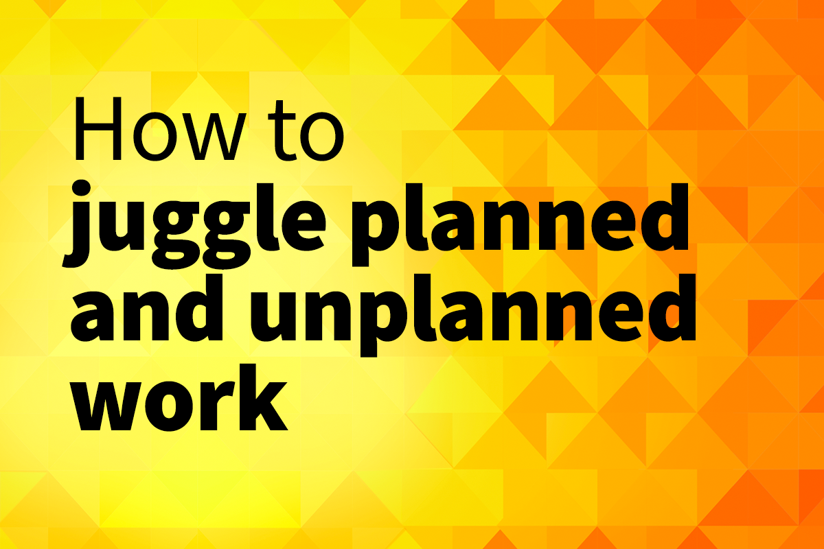 How to juggle planned and unplanned work (BAU vs Strategic) Solutioneers